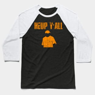 Heup Yall -Orange Baseball T-Shirt